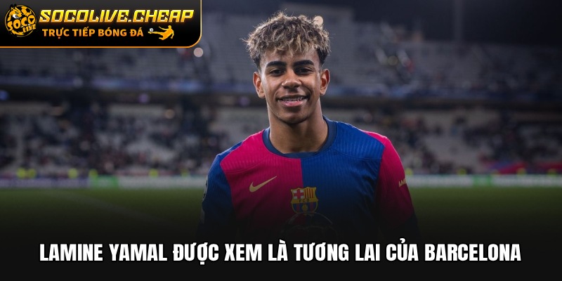 Lamine Yamal được xem là tương lai của Barcelona