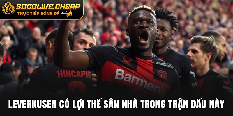 Leverkusen có lợi thế sân nhà trong trận đấu này