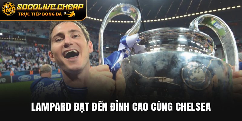 Lampard đạt đến đỉnh cao cùng Chelsea